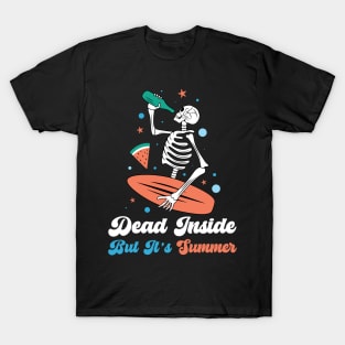 Dead Inside Funny Summer Beach Sayings T-Shirt